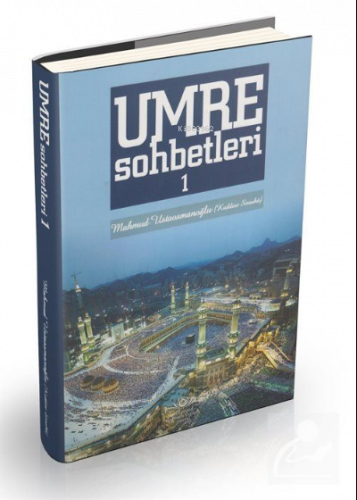 Umre Sohbetleri 1. Cilt | benlikitap.com