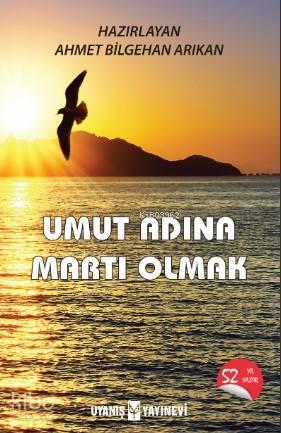 Umut Adına Martı Olmak