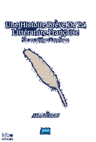 Une Histoire Brève De La Littérature Française;De ses origines à nos jours