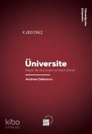 Üniversite Neydi, Ne Durumda ve Nasıl Olmalı; Princeton University Press, New Jersey, 2012