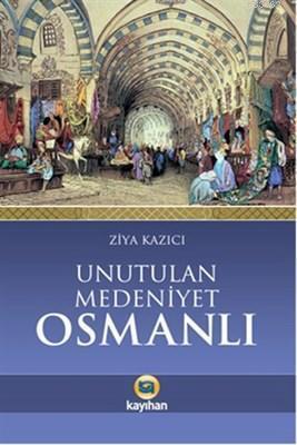 Unutulan Medeniyet Osmanlı | benlikitap.com