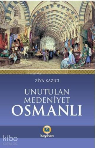Unutulan Medeniyet Osmanlı | benlikitap.com