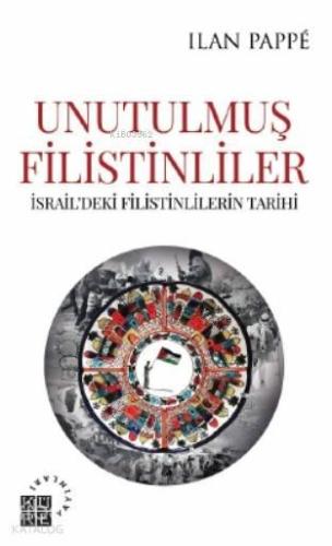 Unutulmuş Filistinliler İsrail'deki Filistinlilerin Tarihi | benlikita
