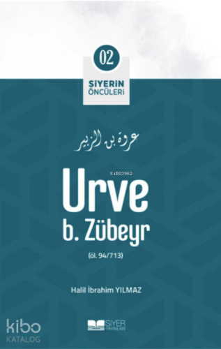 Urve B. Zübeyr;Siyerin Öncüleri 02 | benlikitap.com