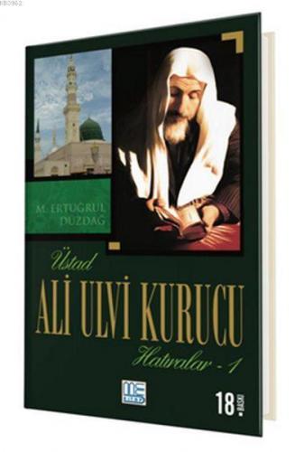 Üstad Ali Ulvi Kurucu Hatıralar 1 | benlikitap.com