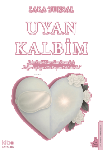 Uyan Kalbim;Kalp Kırıklıklarından Sızan Işık, Doğru İlişkiye Göz Kırpan Yıldızlardır!