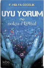 Uyu Yorum; Nokta-i Kemal