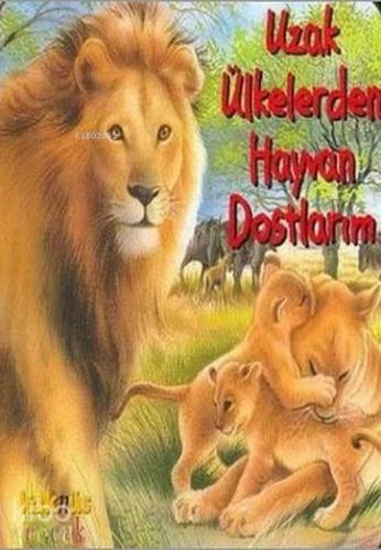 Uzak Ülkelerden Hayvan Dostlarım (0-5 Yaş)