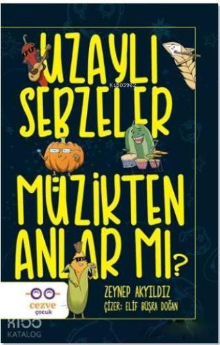 Uzaylı Sebzeler Müzikten Anlar Mı?