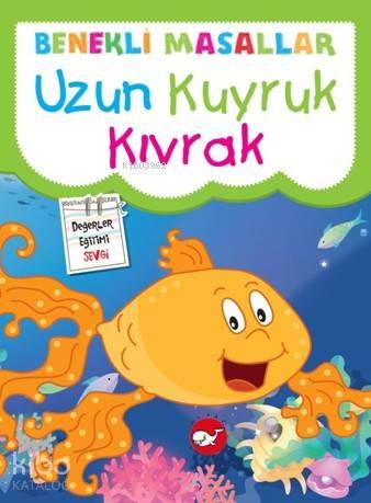 Uzun Kuyruk Kıvrak; Benekli Masallar | benlikitap.com