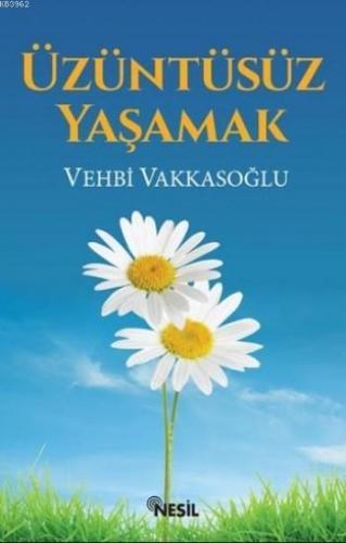 Üzüntüsüz Yaşamak