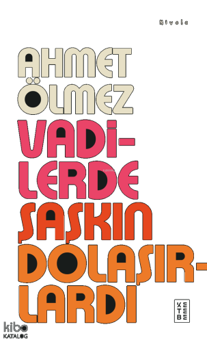 Vadilerde Şaşkın Dolaşırlardı | benlikitap.com