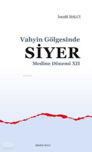 Vahyin Gölgesinde Siyer - Medine Dönemi 12