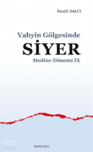 Vahyin Gölgesinde Siyer Medine Dönemi IX