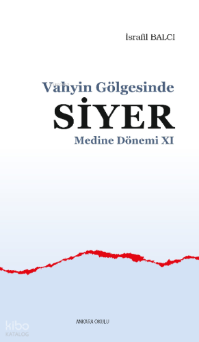 Vahyin Gölgesinde Siyer Medine Dönemi XI
