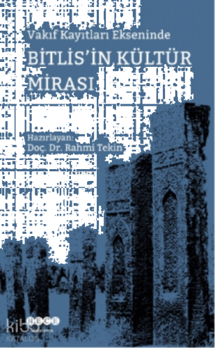 Vakıf Kayıtları Ekseninde Bitlis'in Kültür Mirası