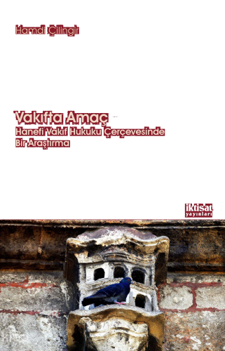 Vakıfta Amaç; Hanefi Vakıf Hukuku Çerçevesinde Bir Araştırma