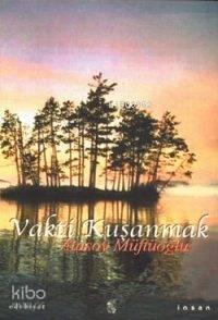 Vakti Kuşanmak | benlikitap.com