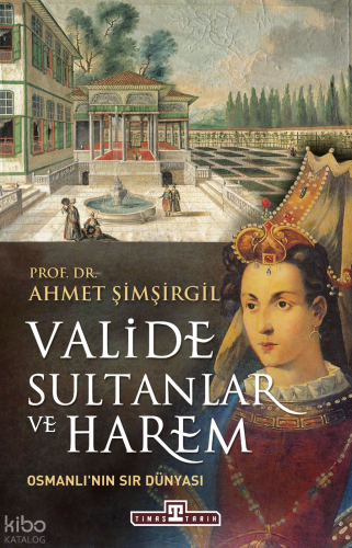 Valide Sultanlar ve Harem