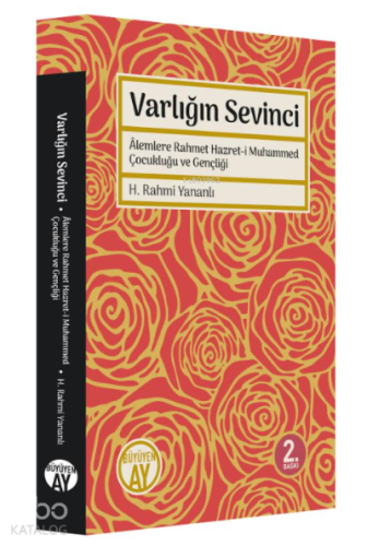 Varlığın Sevinci; Alemlere Rahmet Hazreti Muhammed Çocukluğu ve Gençliği
