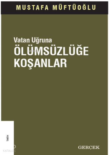 Vatan Uğruna Ölümsüzlüğe Koşanlar