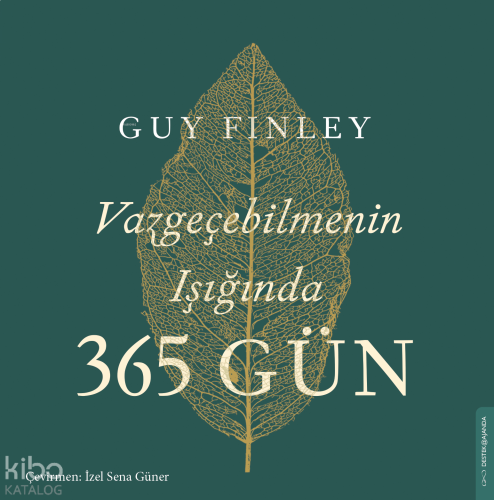 Vazgeçebilmenin Işığında 365 Gün | benlikitap.com
