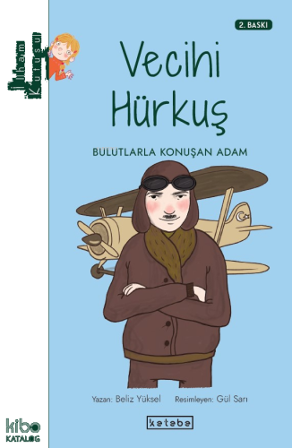 Vecihi Hürkuş - Bulutlarla Konuşan Adam