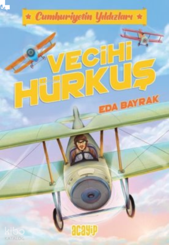 Vecihi Hürkuş;Cumhuriyetin Yıldızları 1 | benlikitap.com