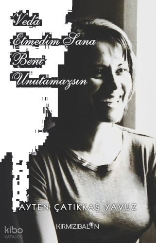 Veda Etmedim Sana Beni Unutamazsın