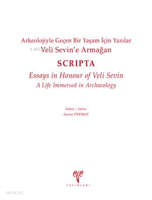Veli Sevin'e Armağan ;Armağan Arkeolojiyle Geçen Bir Yaşam İçin Yazıla Veli Sevin'e Armağan ;Armağan Arkeolojiyle Geçen Bir Yaşam İçin Yazıla