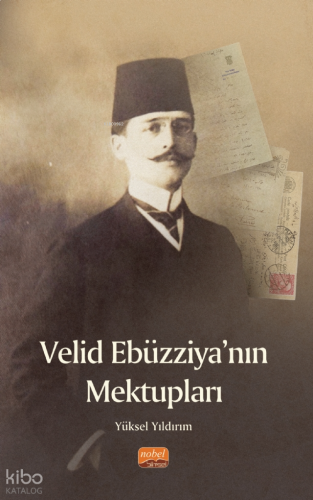 Velid Ebüzziya’nın Mektupları | benlikitap.com