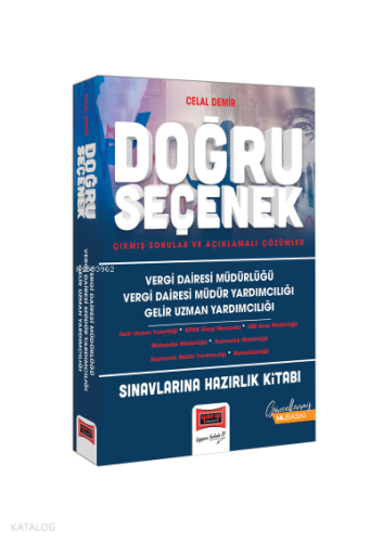 Vergi Dairesi Müdürlüğü Vergi Dairesi Müdür Yardımcılığı ; Gelir Uzman Yardımcılığı Sınavlarına Hazırlık Doğru Seçenek Çıkmış Sorular ve Açıklamalı Çözümler