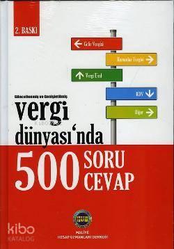 Vergi Dünyasında 500 Soru 500 Cevap (Ciltli)