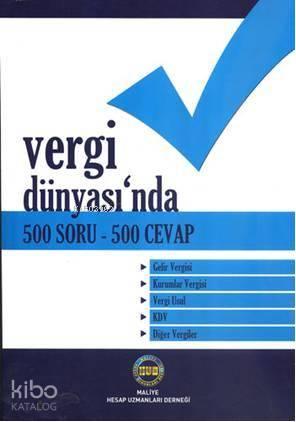 Vergi Dünyası'nda 500 Soru-500 Cevap | benlikitap.com
