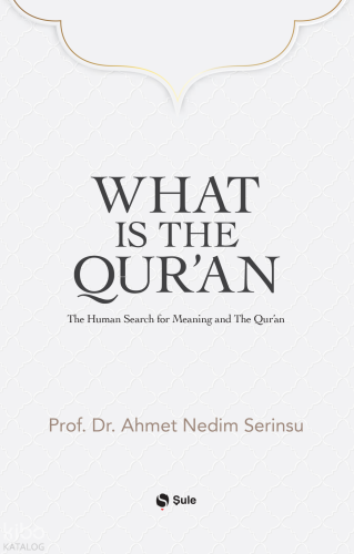 What Is The Qur’an;The Human Search for Meaning and The Qur'an | benli