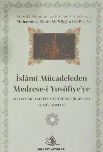 İslami Mücadeleden Medrese-i Yusufiye'ye Muhammed Metin Müftüoğlu ve Mücadelesi