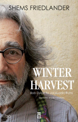 Winter Harvest; Bob Dylan to Jalaluddin Rumi
