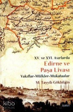 XV. ve XVI Asırlarda Edirne ve Paşa Livası | benlikitap.com