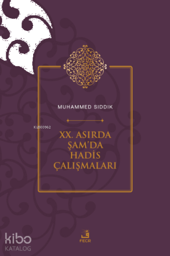 XX. Asırda Şam’da Hadis Çalışmaları | benlikitap.com