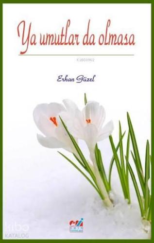 Ya Umutlar da Olmasa