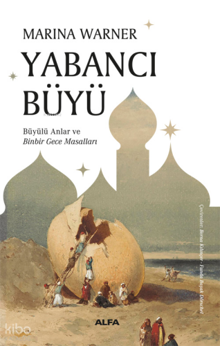 Yabancı Büyü;Büyülü Anlar ve Binbir Gece Masalları