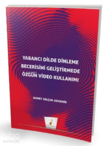 Yabancı Dilde Dinleme Becerisini Geliştirmede Özgün Video Kullanımı