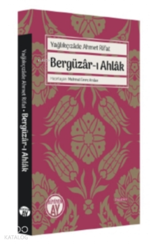 Yağlıkçızâde Ahmet Rifat;Bergüzâr-ı Ahlâk