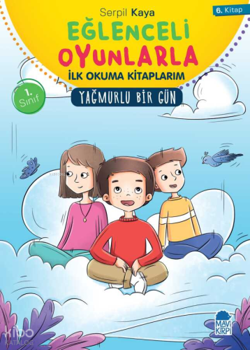 Yağmurlu Bir Gün - Eğlenceli Oyunlarla İlk Okuma Kitaplarım