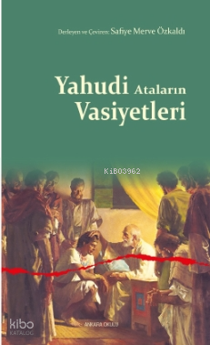 Yahudi Ataların Vasiyetleri | benlikitap.com
