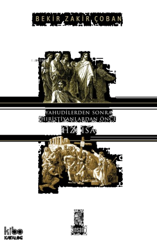 Yahudilerden Sonra Hıristiyanlardan Önce Hz. İsa | benlikitap.com