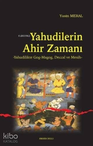 Yahudilerin Ahir Zamanı; Yahudilikte Gog-Magog, Deccal ve Mesih