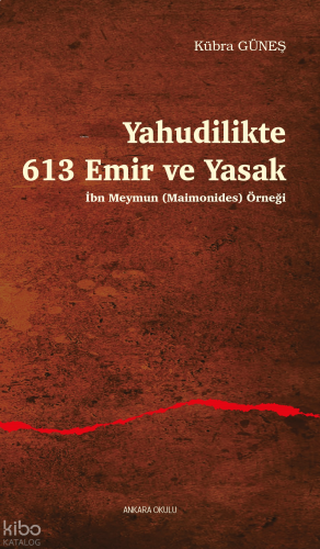 Yahudilikte 613 Emir ve Yasak;İbn Meymun (Maimonides) Örneği