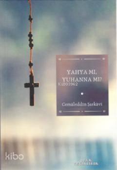 Yahya mı, Yuhanna mı? | benlikitap.com