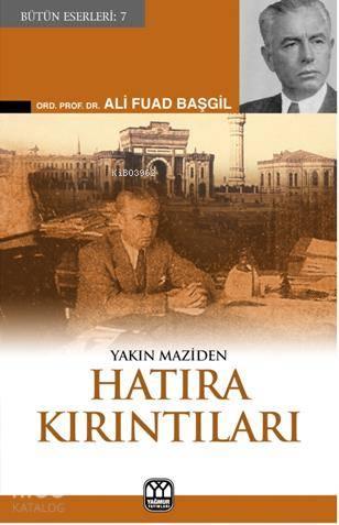 Yakın Maziden Hatıra Kırıntıları | benlikitap.com